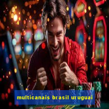 multicanais brasil uruguai