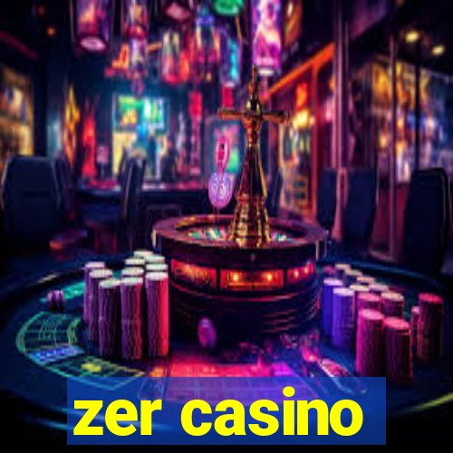 zer casino