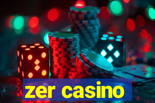 zer casino