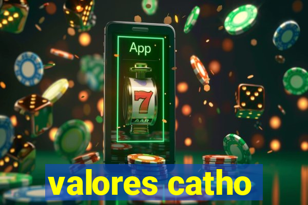 valores catho