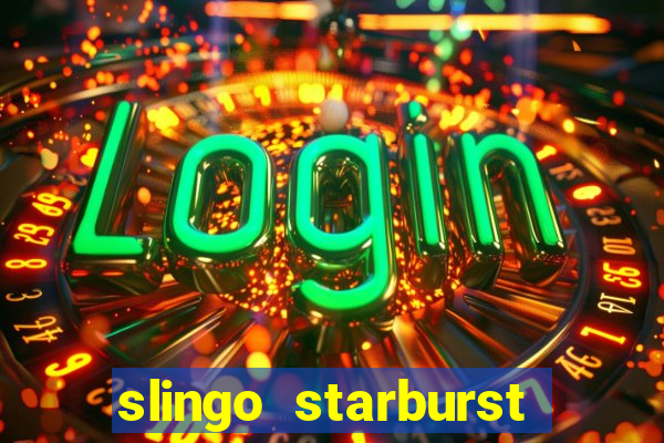 slingo starburst online slot