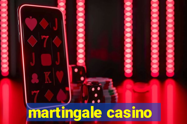 martingale casino