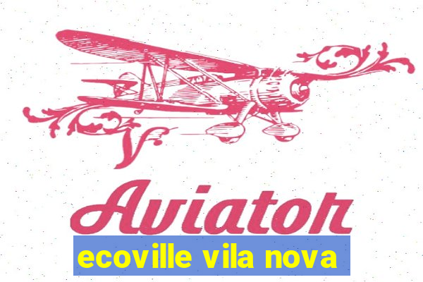 ecoville vila nova