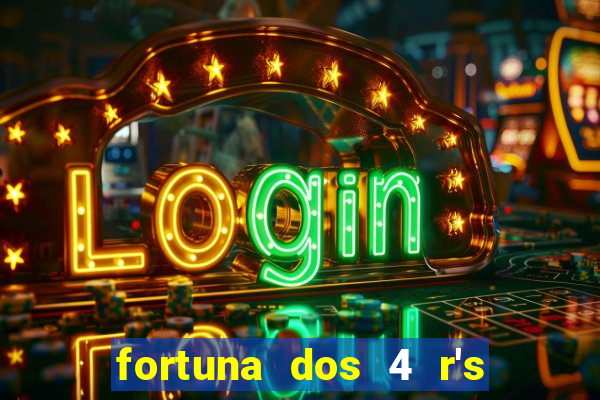 fortuna dos 4 r's do galo