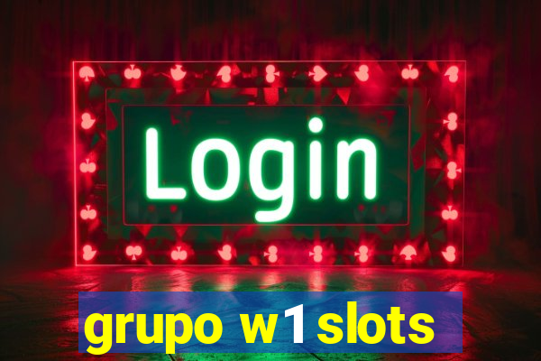 grupo w1 slots