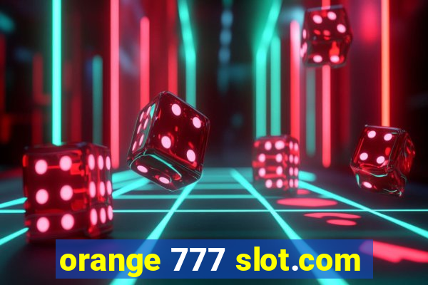 orange 777 slot.com