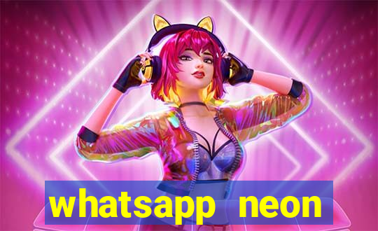 whatsapp neon consiga mais