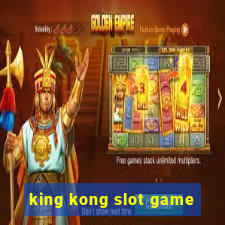 king kong slot game