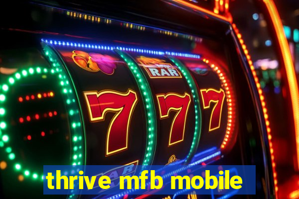 thrive mfb mobile