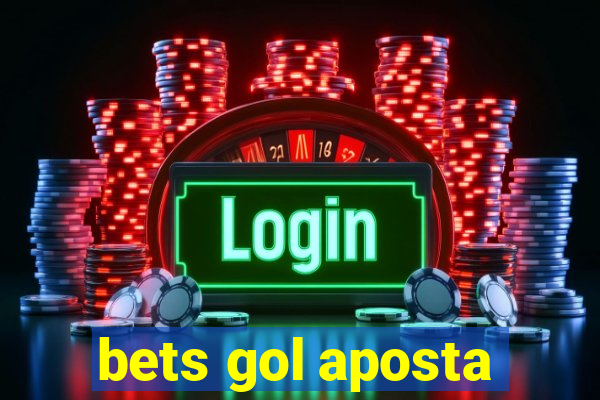 bets gol aposta