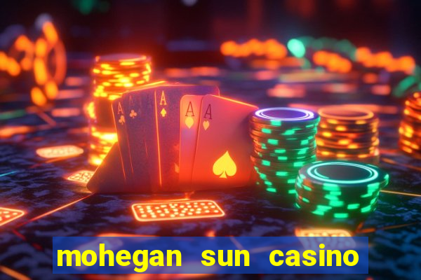 mohegan sun casino in connecticut