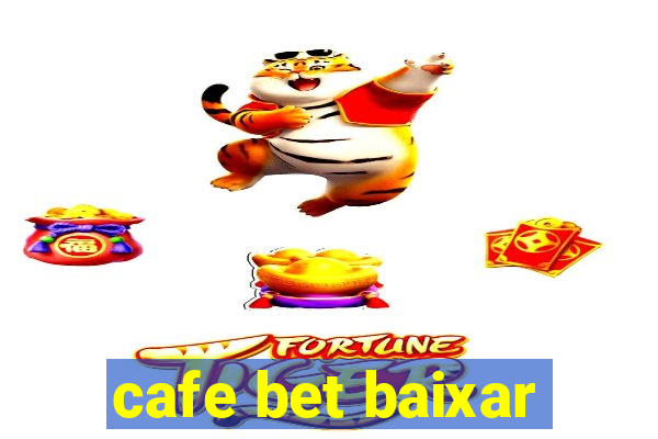 cafe bet baixar