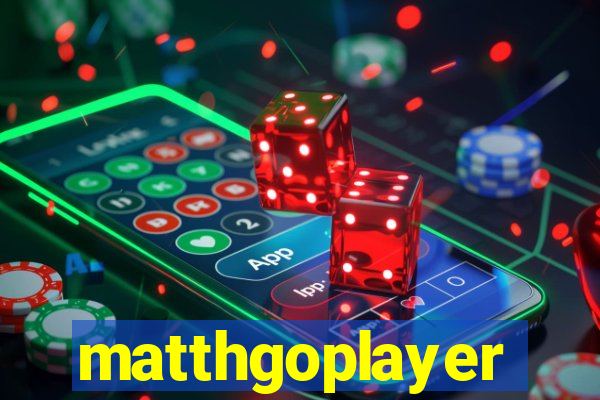 matthgoplayer