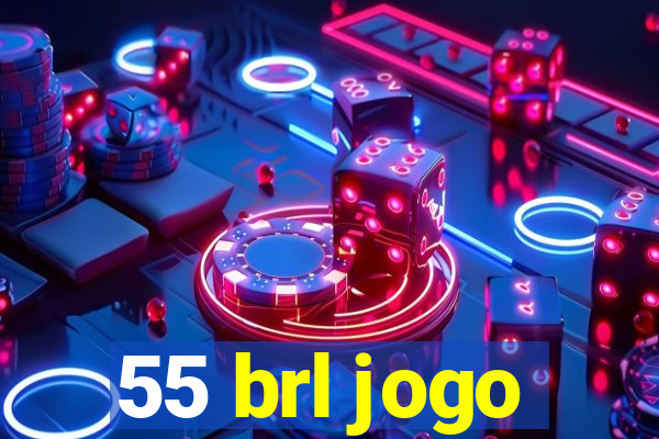 55 brl jogo