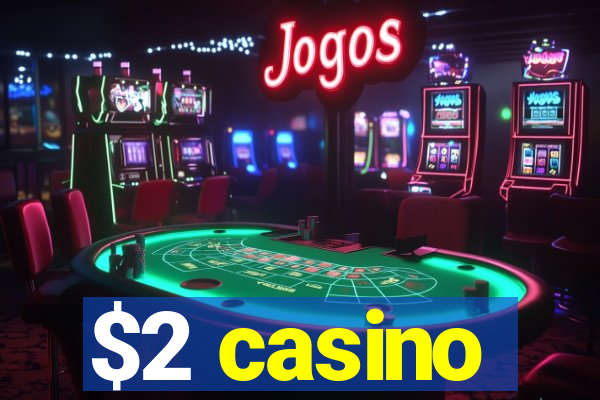 $2 casino