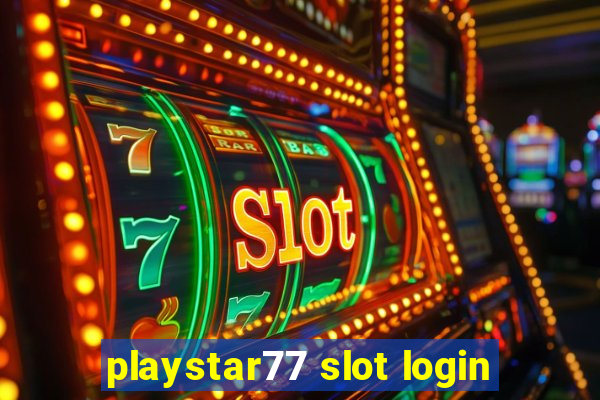 playstar77 slot login