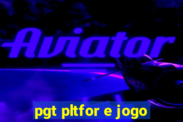 pgt pltfor e jogo