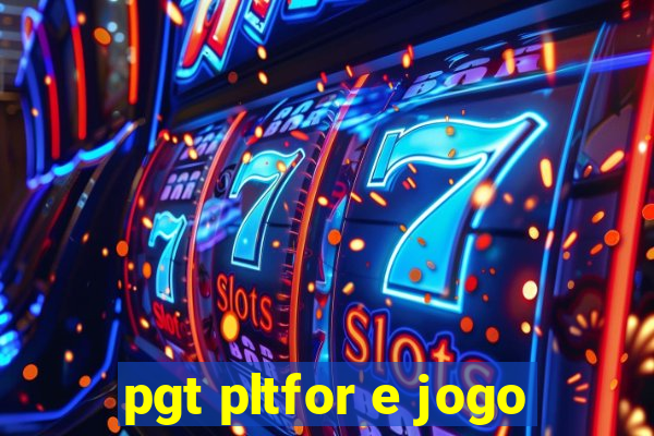 pgt pltfor e jogo