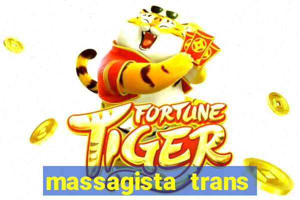 massagista trans s?o paulo