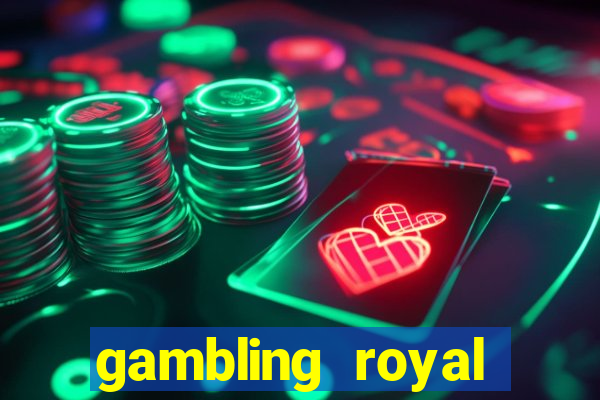 gambling royal palace casino