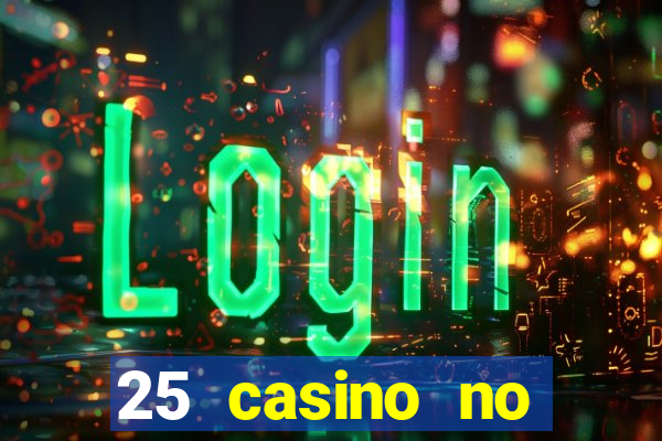 25 casino no deposit bonus