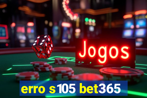 erro s105 bet365