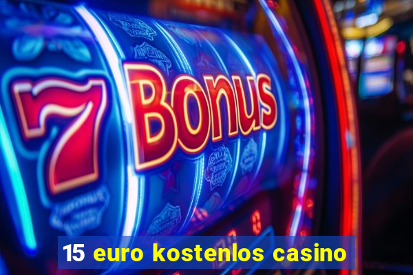 15 euro kostenlos casino