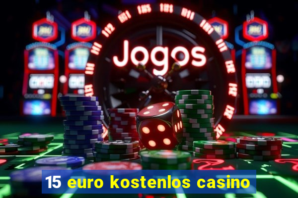 15 euro kostenlos casino