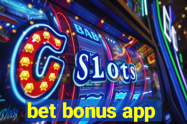 bet bonus app