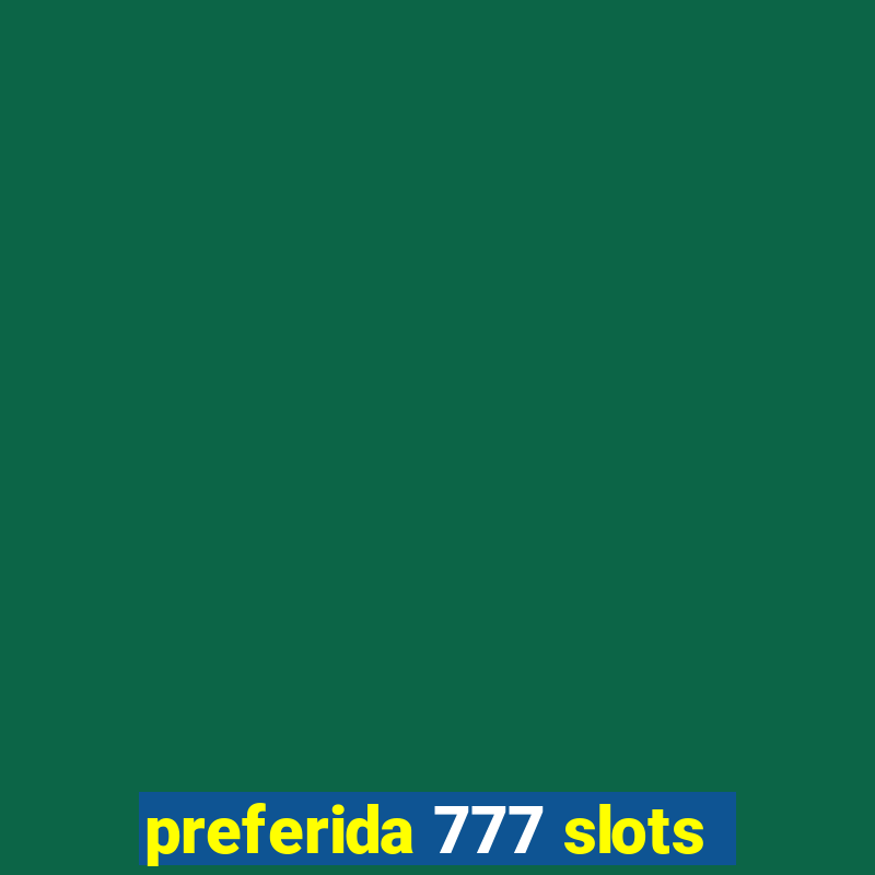 preferida 777 slots