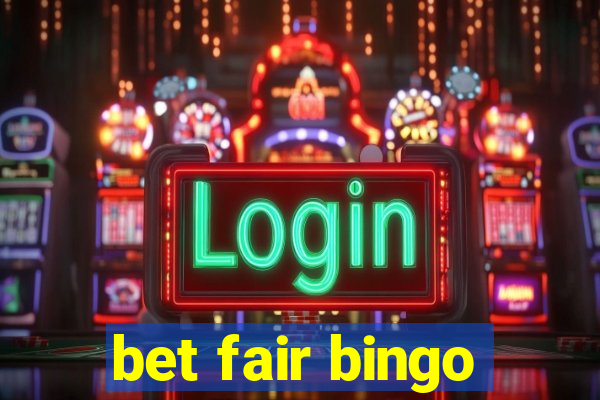 bet fair bingo