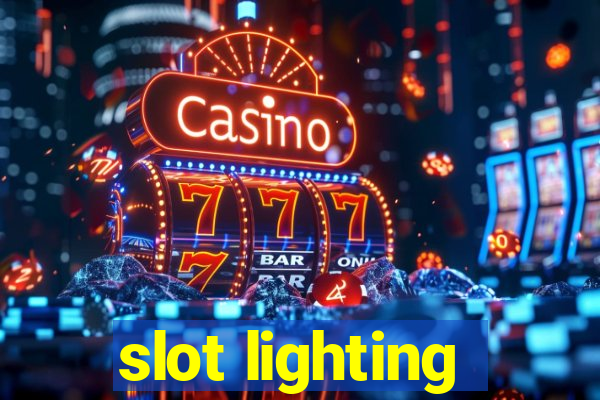 slot lighting