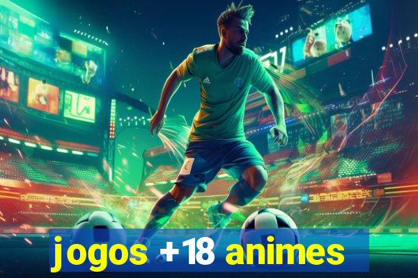 jogos +18 animes