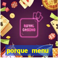 porque menu selvagem acabou