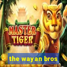 the wayan bros