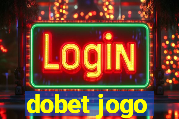 dobet jogo