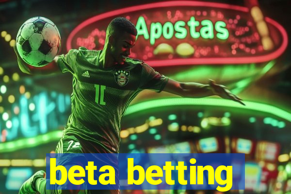 beta betting