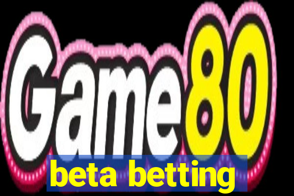 beta betting