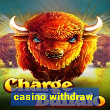 casino withdraw