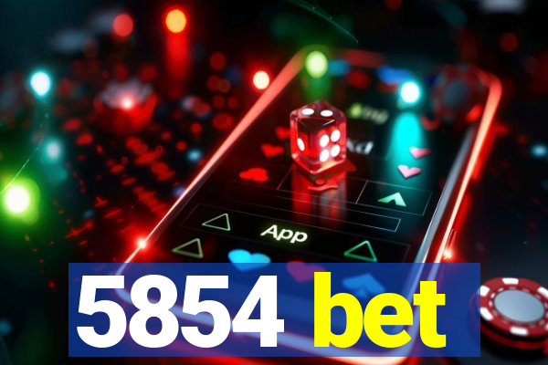 5854 bet