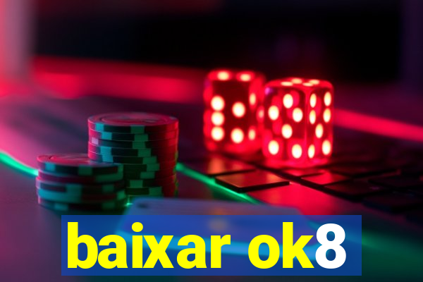 baixar ok8