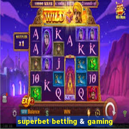 superbet betting & gaming