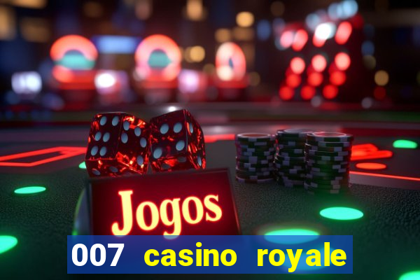 007 casino royale agente secreto 007