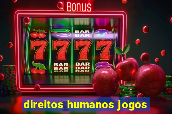 direitos humanos jogos