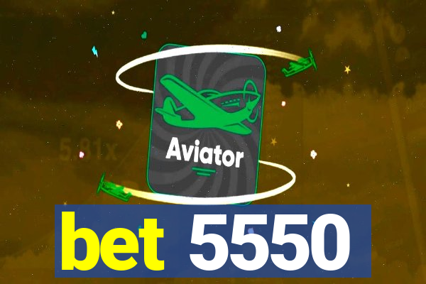 bet 5550