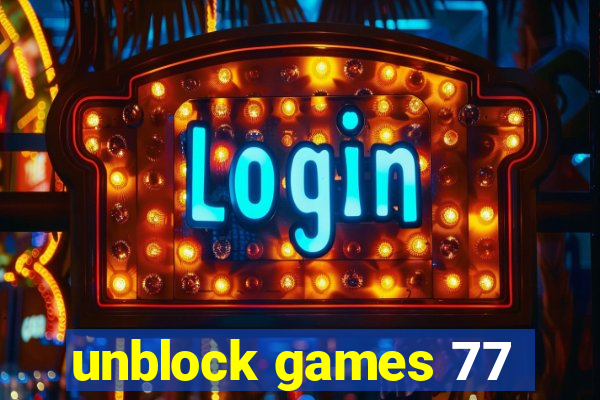 unblock games 77