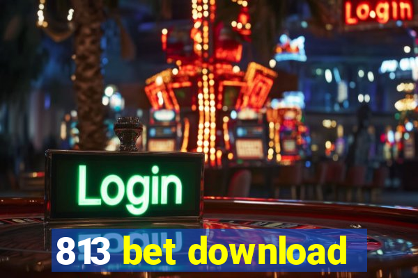 813 bet download