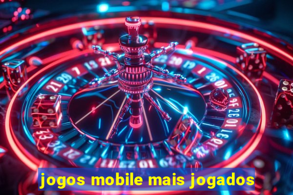 jogos mobile mais jogados