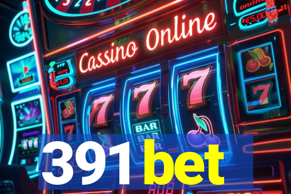 391 bet