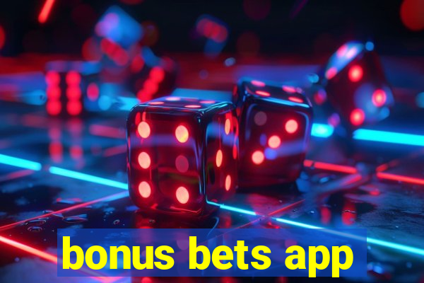 bonus bets app